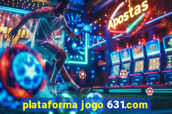 plataforma jogo 631.com